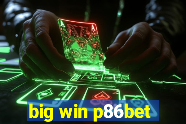 big win p86bet